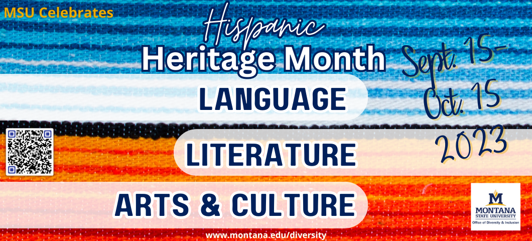 MSU Celebrates Hispanic Heritage Month 2023 MSU Celebrates Hispanic Heritage Month, September 15-October 15, 2023: Language, Literature, Arts & Culture