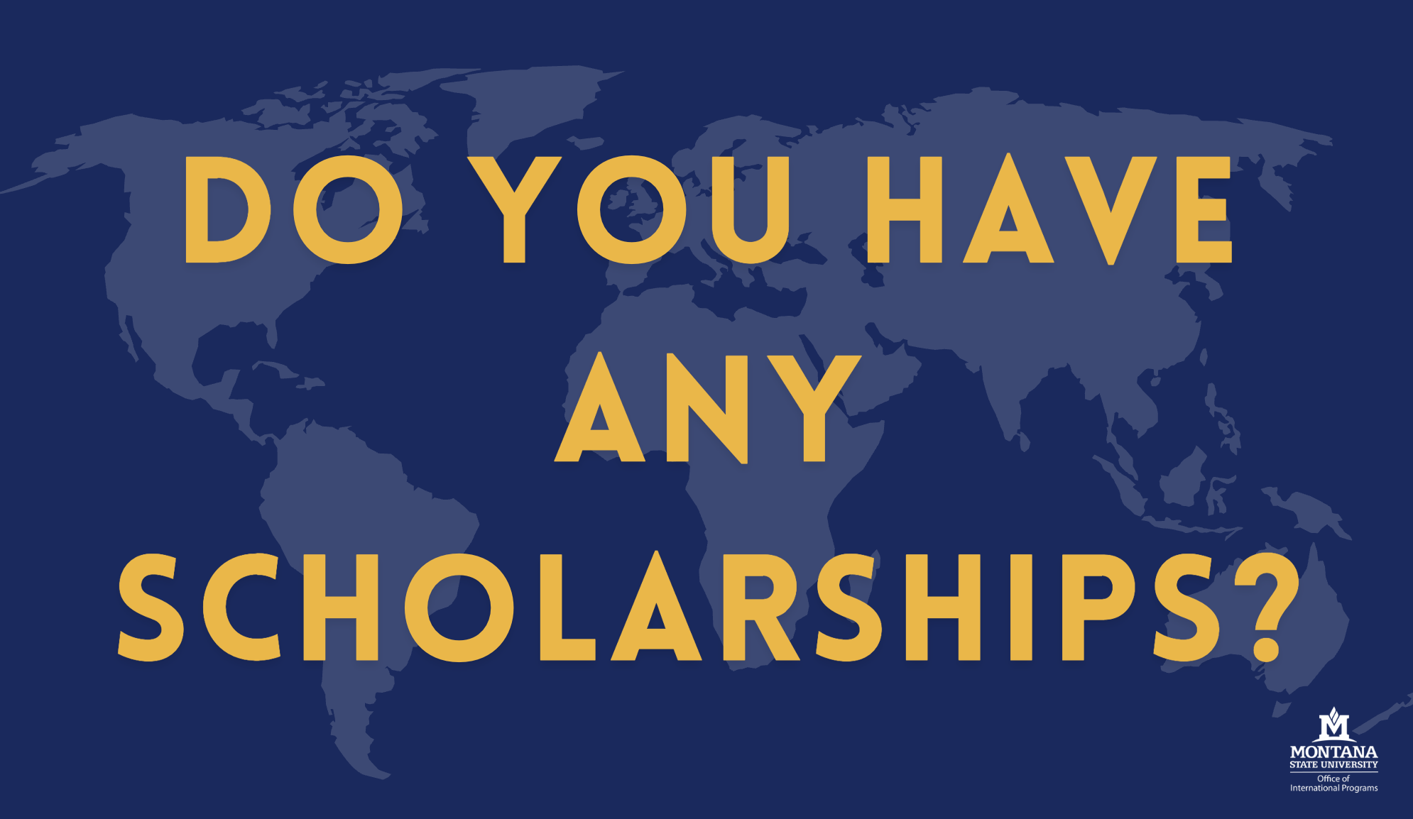 Do you have any scholarships?